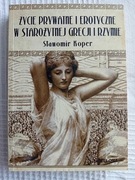 Życie prywatne i erotyczne w starożytnej Grecji i Rzymie Sławomir Koper