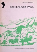 Archeologia żywa Witold Hensel