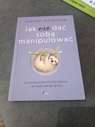 Jak nie dać sobą manipulowac