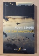 Frank Semper, Tor zum Amazonas