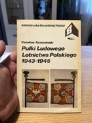 CZESŁAW KRZEMIŃSKI - PUŁKI LUDOWEGO LOTNICTWA POLSKIEGO 1943 - 1945