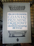 Gdański przemysł okrętowy od XVII do początku XIX wieku Z. Binerowski 