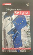 Mark Elliot - "Spokojnie to tylko ...  Belgia"