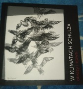 W klimatach Schulza. Obrazy i słowa