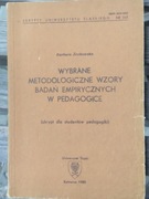 Wybrane metodologiczne wzory badań empirycznych w pedagogice ŻECHOWSKA