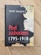 Pod Zaborami 1795-1918 - P.Wandycz