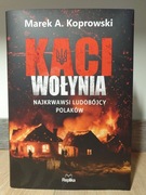 Kaci Wołynia (Marek A. Koprowski) WOŁYŃ