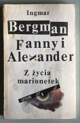 Ingmar Bergman - FANNY i ALEXANDER. Z ŻYCIA MARIONETEK