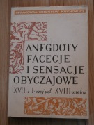 Anegdoty, facecje i sensacje obyczajowe XVII i I połowy XVIII wieku