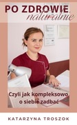 ebook Po zdrowie naturalnie czyli jak kompleksowo 