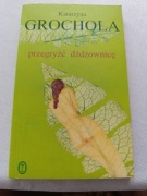 PRZEGRYŹĆ DŻDŻOWNICĘ KATARZYNA GROCHOLA