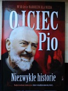 Ojciec Pio. Niezwykłe historie