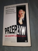 Przepływ Jak poprawić jakość życia Csikszentmihaly