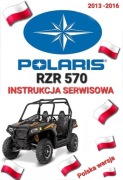 KSIAZKA SERWISOWA POLARIS RZR 570 2013-2016r INSTRUKCJA NAPRAW j.POLSKI