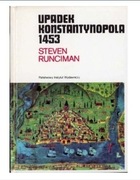 Upadek Konstantynopola 1453 Steven Runciman MAŁY CERAM