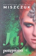 Ja, potępiona Katarzyna Berenika Miszczuk