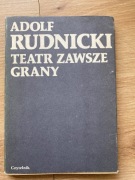 Adolf Rudnicki teatr zawsze grany
