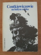 Alina i Czesław Centkiewiczowie - Na białym szlaku