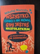 Wszystko, czego Ci nie mówią, gdy jesteś nastolatkiem 