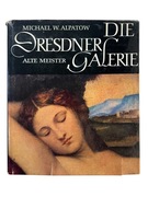 DIE DRESDNER GALERIE - ALTE MEISTER - MICHAEL W. ALPATOW