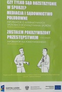 Czy tylko sąd rozstrzygnie w sporze . Mediacja i sądownictwo polubowne