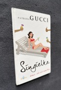 Singielka, sama ale nie samotna - Patrizia Gucci