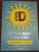 Witamina D, słoneczny hormon naszego zdrowia, Spitz, Grant