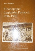 Finał epopei Legionów Polskich 1916-1918
