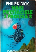 Nasi przyjaciele z Frolixa 8 - P.K. Dick