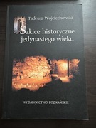 Wojciechowski - Szkice historyczne jedynastego wieku 