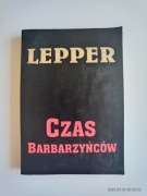 CZAS BARBARZYŃCÓW. ANDRZEJ LEPPER