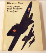 Walczyłem pod niebem Londynu-Wacław Król