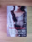 BALLADA O CZAROWNICY - PAWEŁ ROCHALA