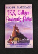 J. R. R. Tolkien - Powiernik Pieśni / Michał Błażejewski