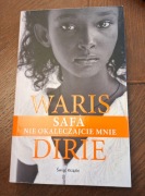 Waris Dirie Safa.Nie okaleczajcie mnie