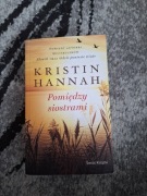 "Pomiędzy siostrami" - Kristin Hannah - wydanie kieszonkowe