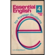 Essential English For Foreign Students 4 Students' Book - Eckersley C.E.