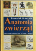 ANATOMIA ZWIERZĄT Ilustrowane wprowadzenie do rysunku zwierząt