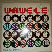WAWELE - DAJ MI DZIEŃ /LP SX 1457, 1976
