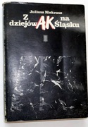 Z dziejów AK na Śląsku - Juliusz Niekrasz