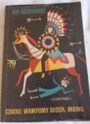 Czarne Wampumy Głoszą Wojnę-Jan Szczepański