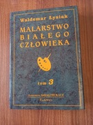 Waldemar Łysiak - Malarstwo białego człowieka tom 3
