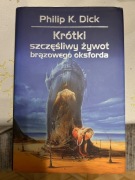 Krótki szczęśliwy żywot brązowego okforda. Philip K. Dick