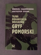 Tajna Organizacja Wojskowa "Gryf Pomorski" - A.Gąsiorowski, K. Steyer