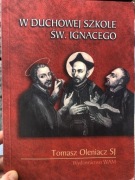 W DUCHOWEJ SZKOLE ŚW. IGNACEGO -Tomasz Oleniacz 