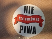 Nie dla Kwaśnego piwa Solidarność Podstawka do piwa Kwaśniewski