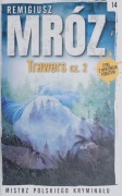 REMIGIUSZ MRÓZ ,, TRAWERS" CZ. 1 I CZ. 2