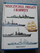 Robert Jackson "Niszczyciele, fregaty i korwety"