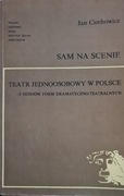 Sam na scenie. Teatr jednoosobowy w Polsce. Jan Ciechowicz . Standup 