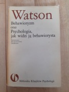 J.B. Watson, Behawioryzm oraz Psychologia, jak widzi ją behawiorysta